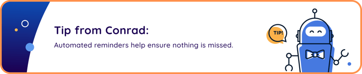 automated reminders ensure nothing is missed tip