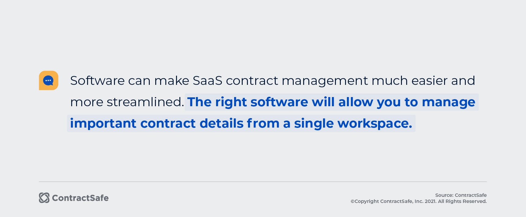 Software can make SaaS contract management much easier and more streamlined. The right software will allow you to manage important contract details from a single workspace.